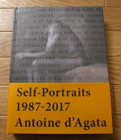 Self-Portraits 1987-2017　Antoine d’Agata