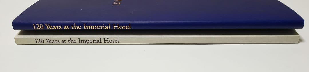 帝国ホテル　／　120 Years at the Imperial Hotel