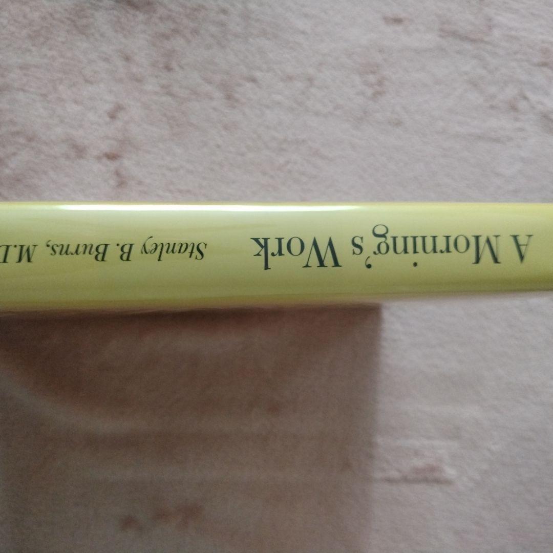 【洋書】A Morning's Work / Stanley B. Burns