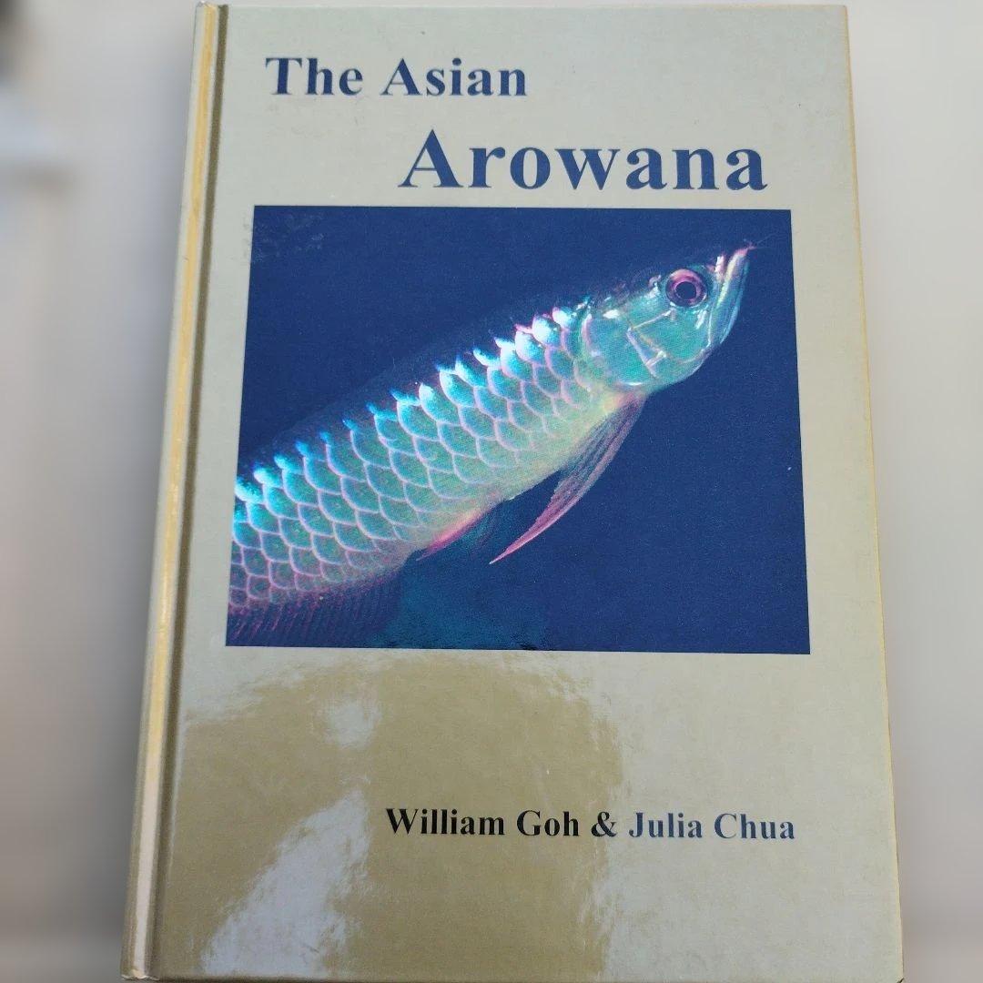 趣味・スポーツ・実用 The Asian Arowana by Goh & Chua