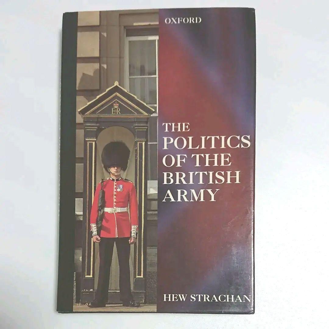 洋書 THE  POLITICS OF THE BRITISH ARMY