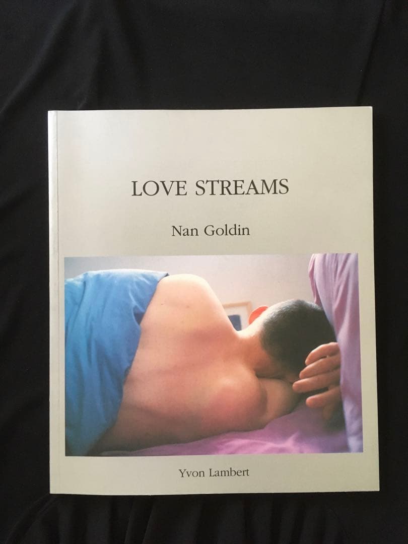 Nan Goldin LOVE STREAMS ナンゴールデン