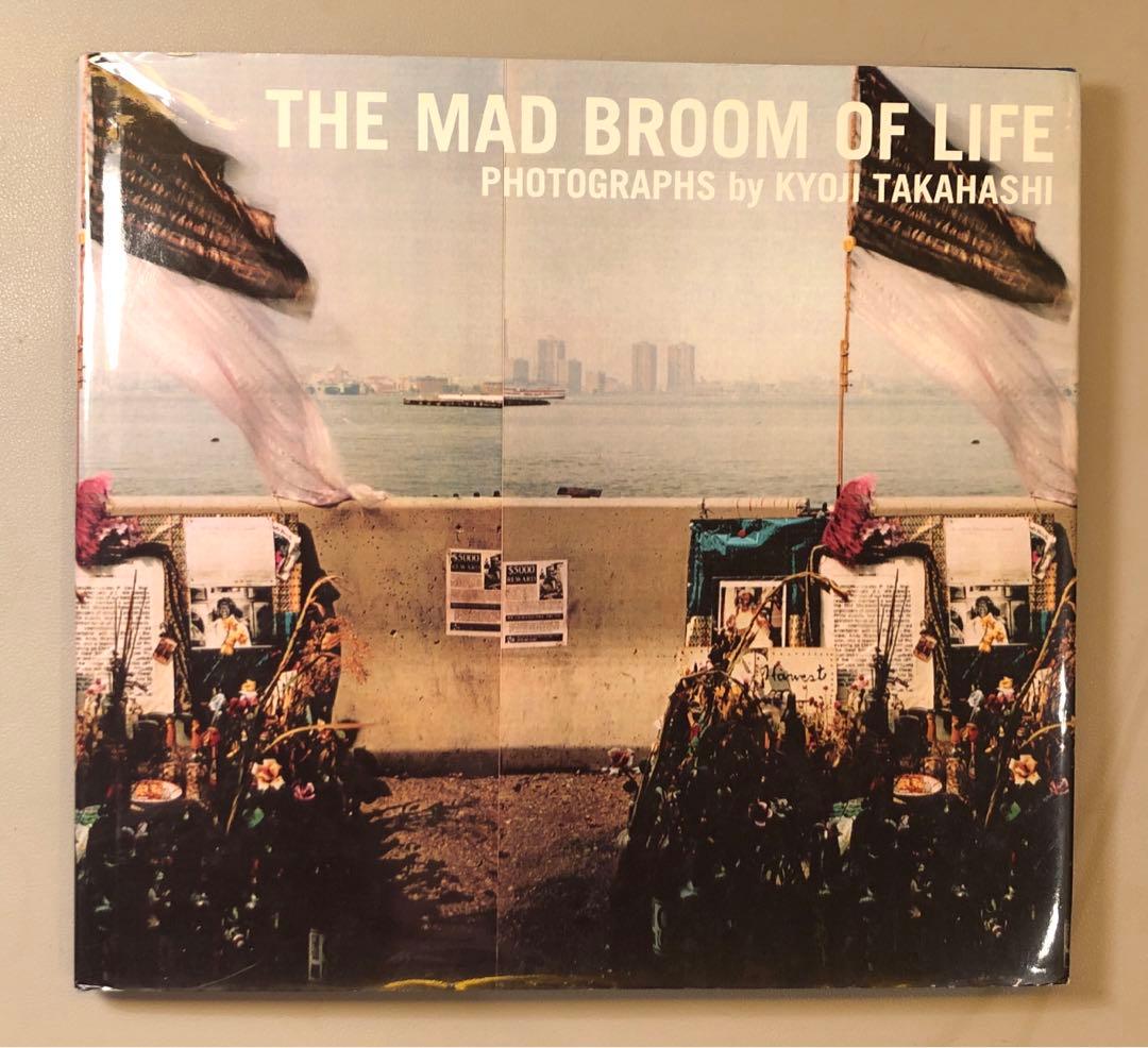 高橋恭司 The mad broom of life