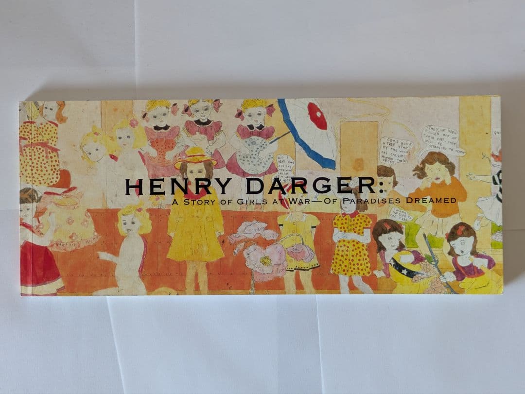 【図録】ヘンリー・ダーガー 少女たちの戦いの物語 夢の楽園