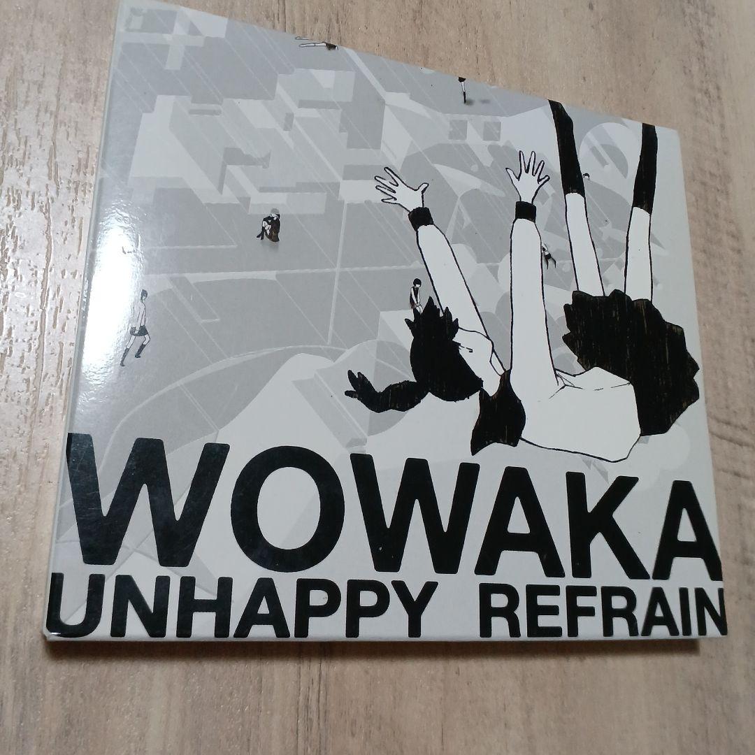 WOWAKA アンハッピーリフレイン UNHAPPY REFRAIN