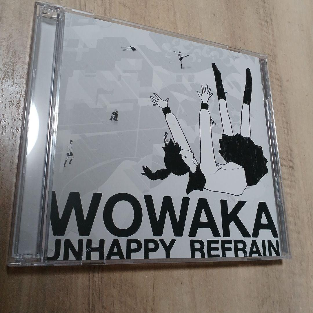 WOWAKA アンハッピーリフレイン UNHAPPY REFRAIN