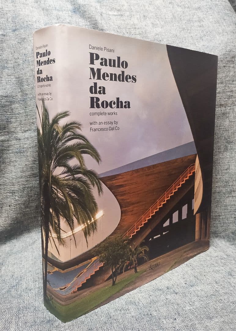 アート・デザイン・音楽 Paulo Mendes da Rocha Complete Works
