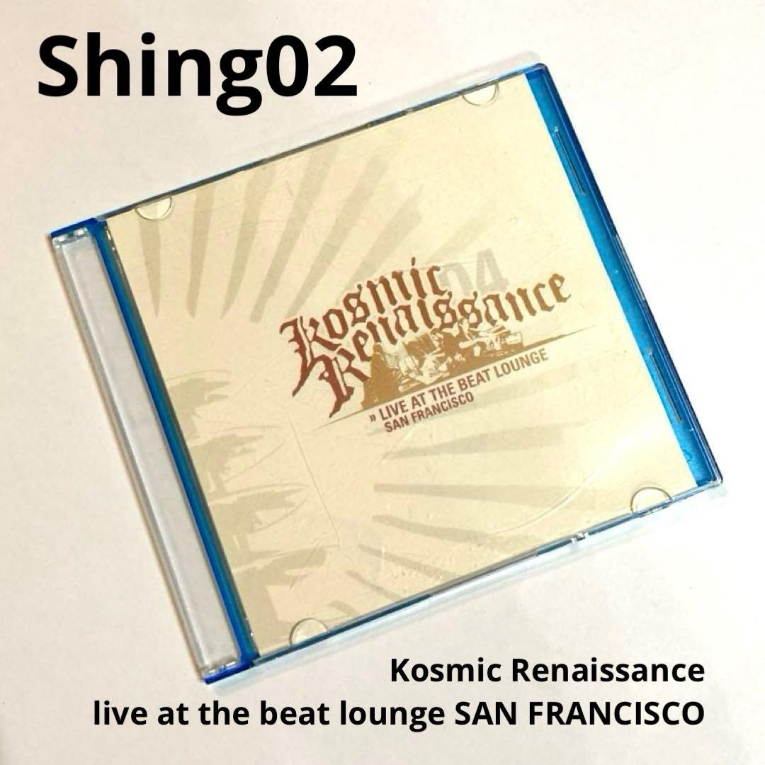 Kosmic Renaissance live by Shing02 希少品