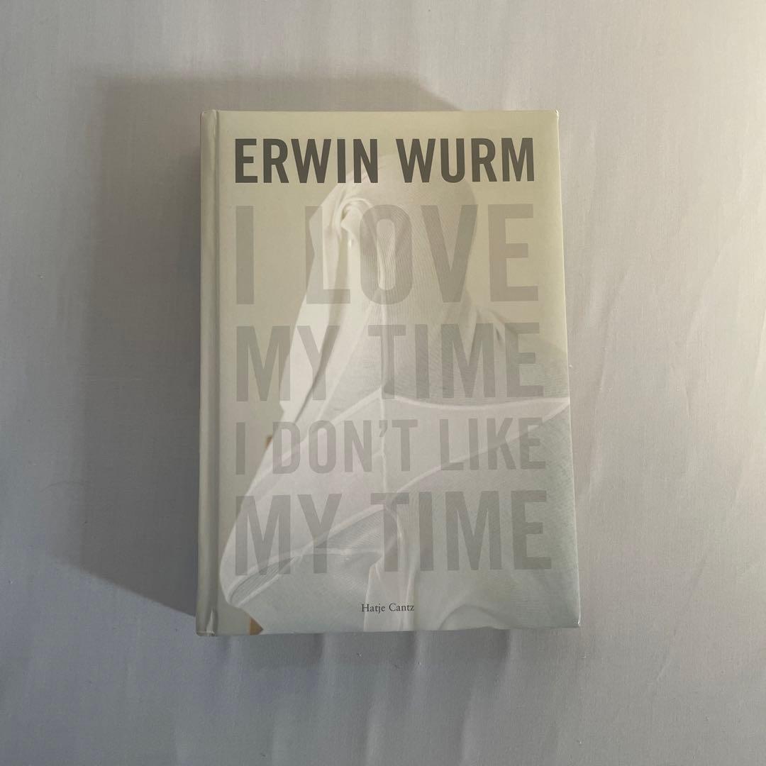 洋書 Erwin Wurm I Love My Time
