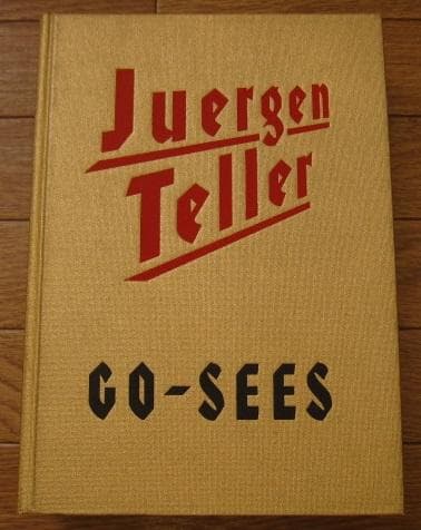 Juergen Teller Go-Sees　ユルゲン・テラー