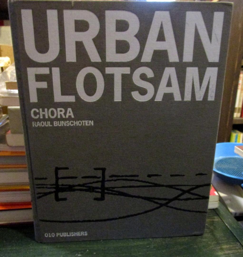 URBAN FLOTSAM　Chora、 Raoul Bunschoten