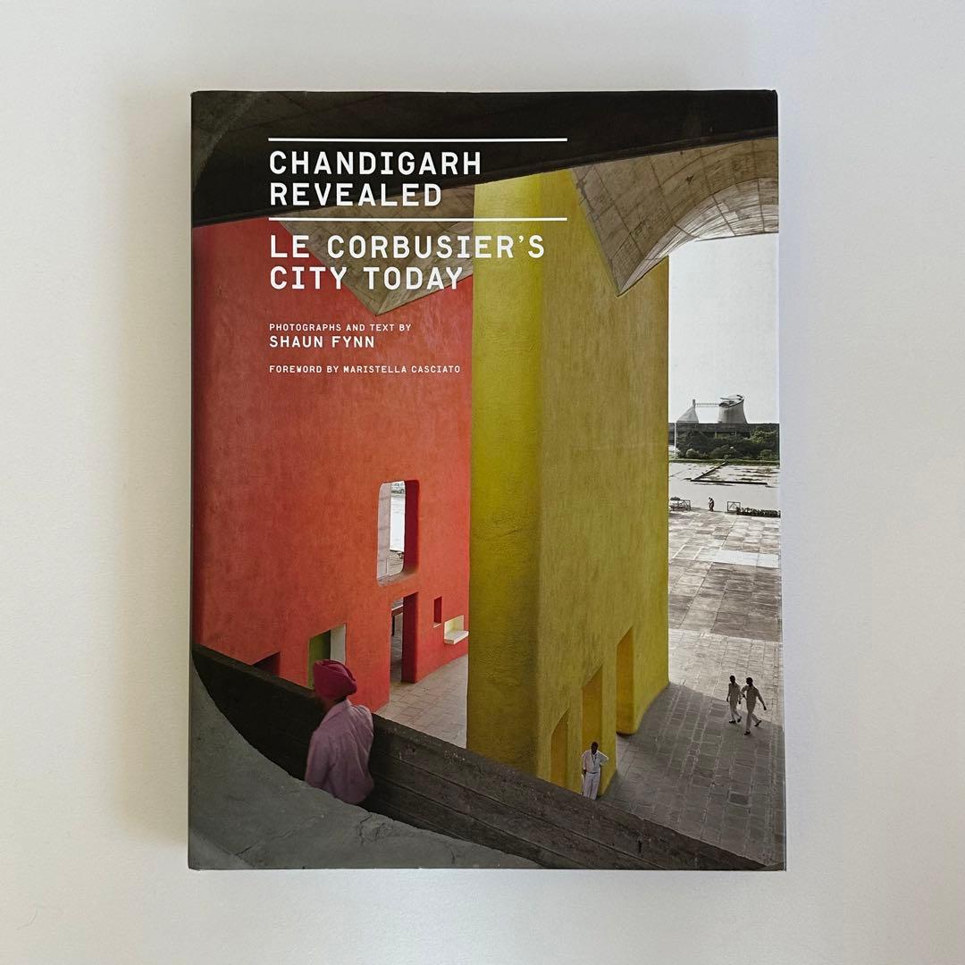 Chandigarh Revealed le corbusier’s city