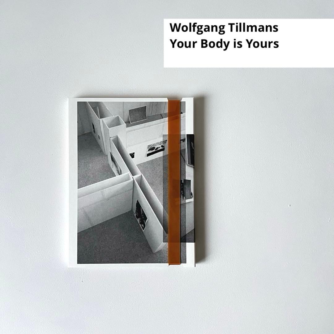 【新品】Wolfgang Tillmans Your Body is Yours