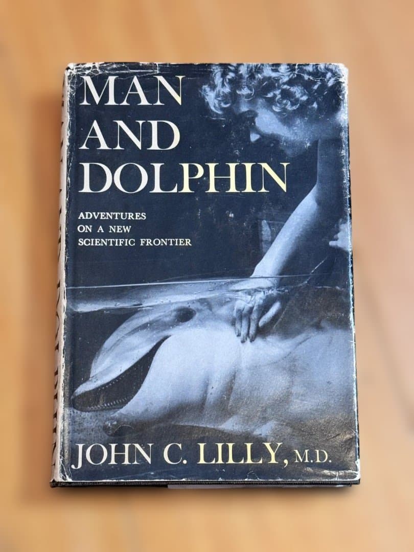 イルカ好きの聖典？　ジョン・C・リリー　Man and Dolphin