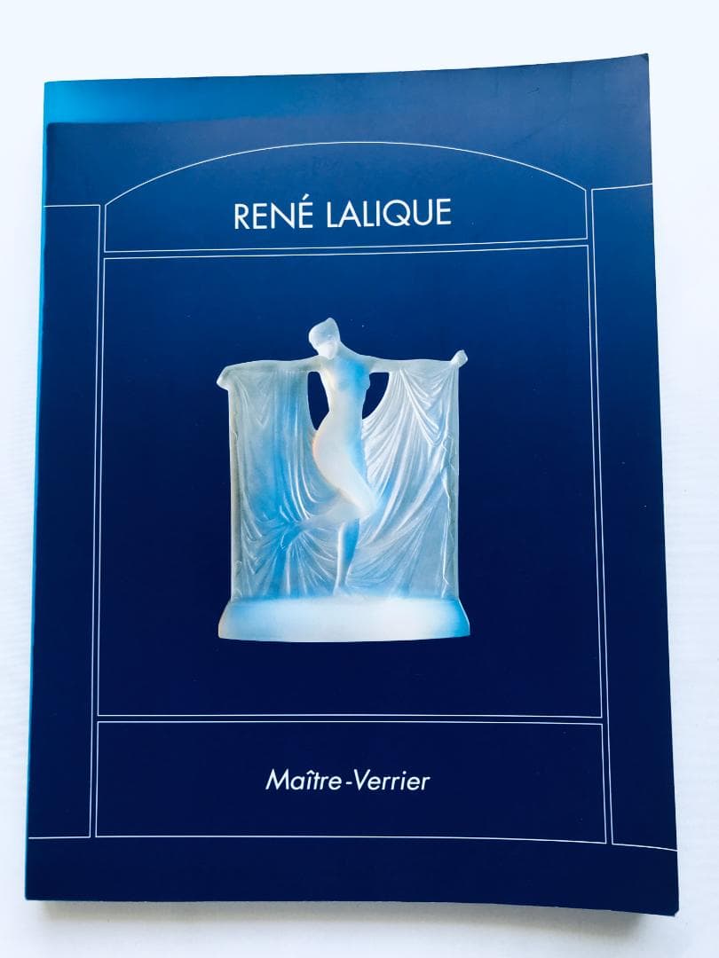 ルネ・ラリック展 光の幻想・ガラス工芸の美 図録 Maitre Verrier