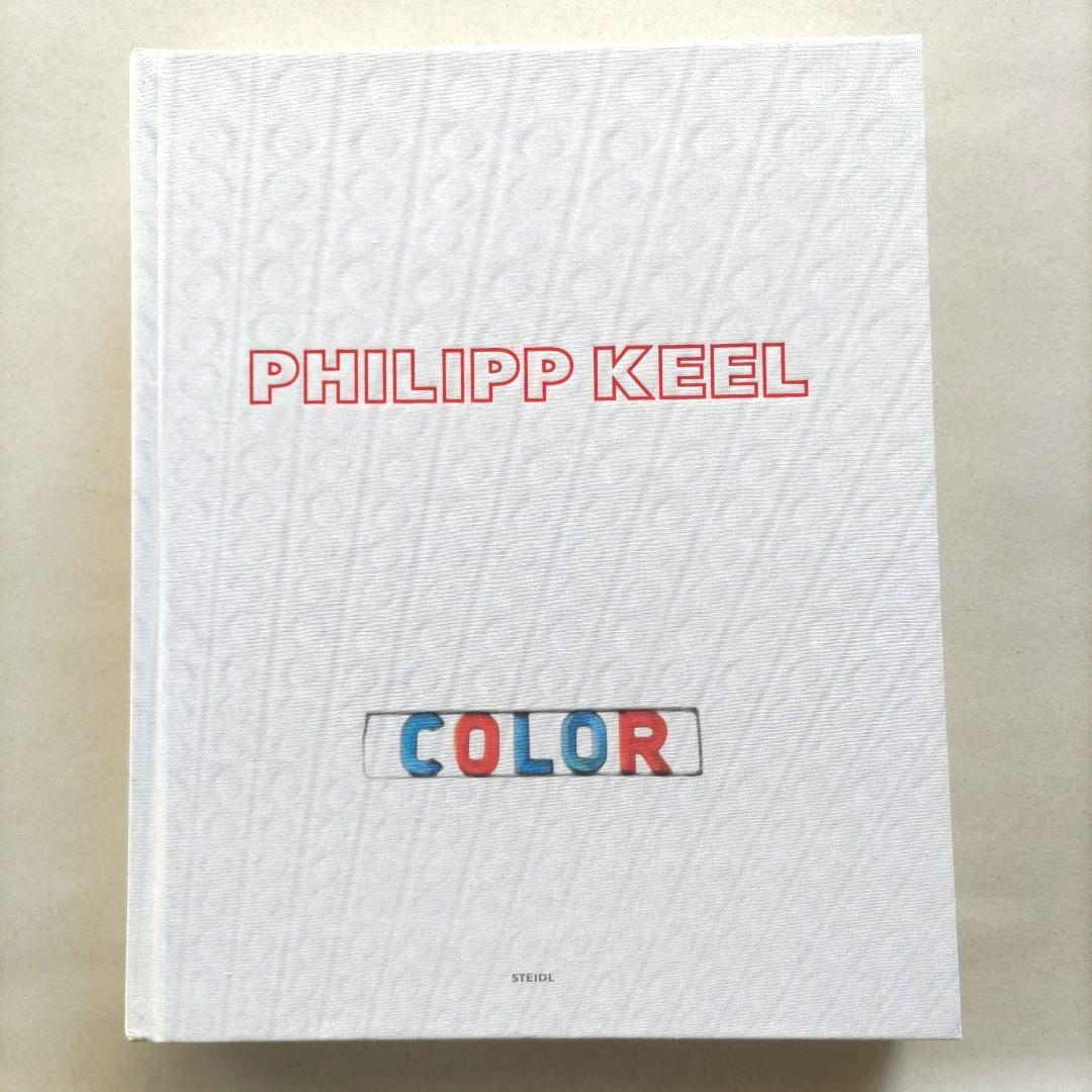 PHILIPP KEEL:COLOR/フィリップ・キール 写真集 作品集 洋書