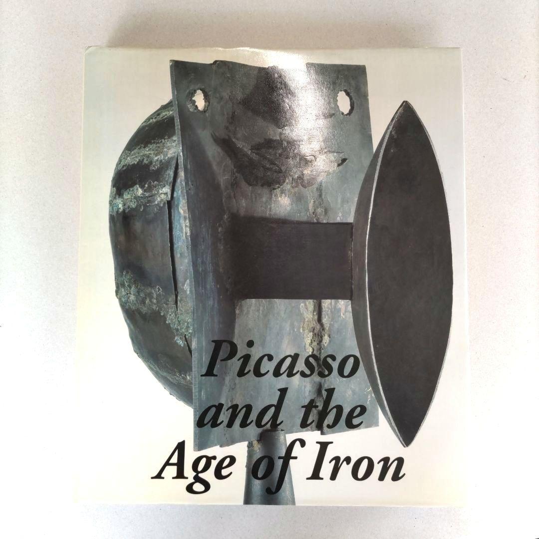 Picasso and the Age of Iron/ピカソ 鉄彫刻 作品集