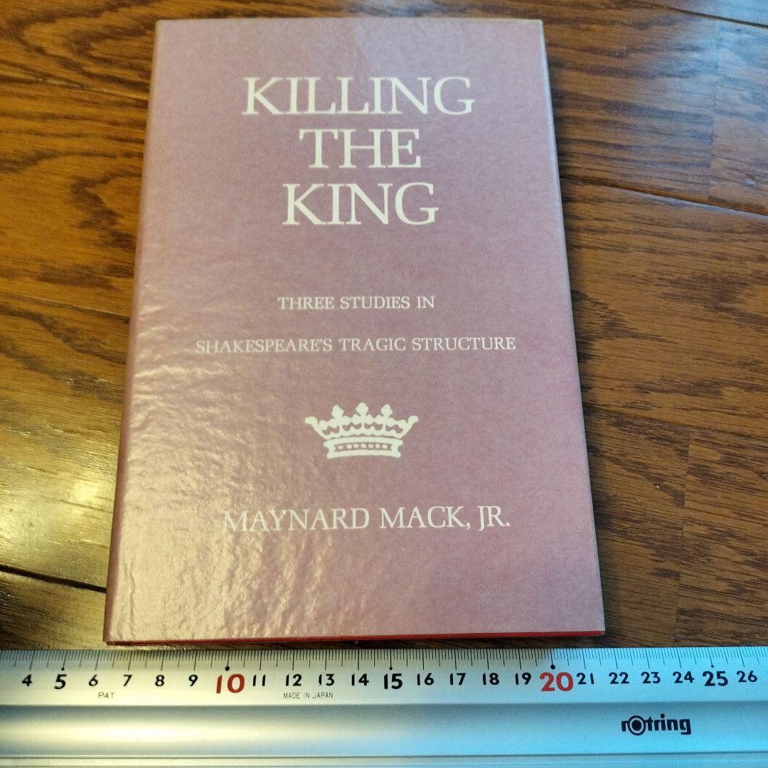 洋書 Killing the King Maynard Mack, Jr.