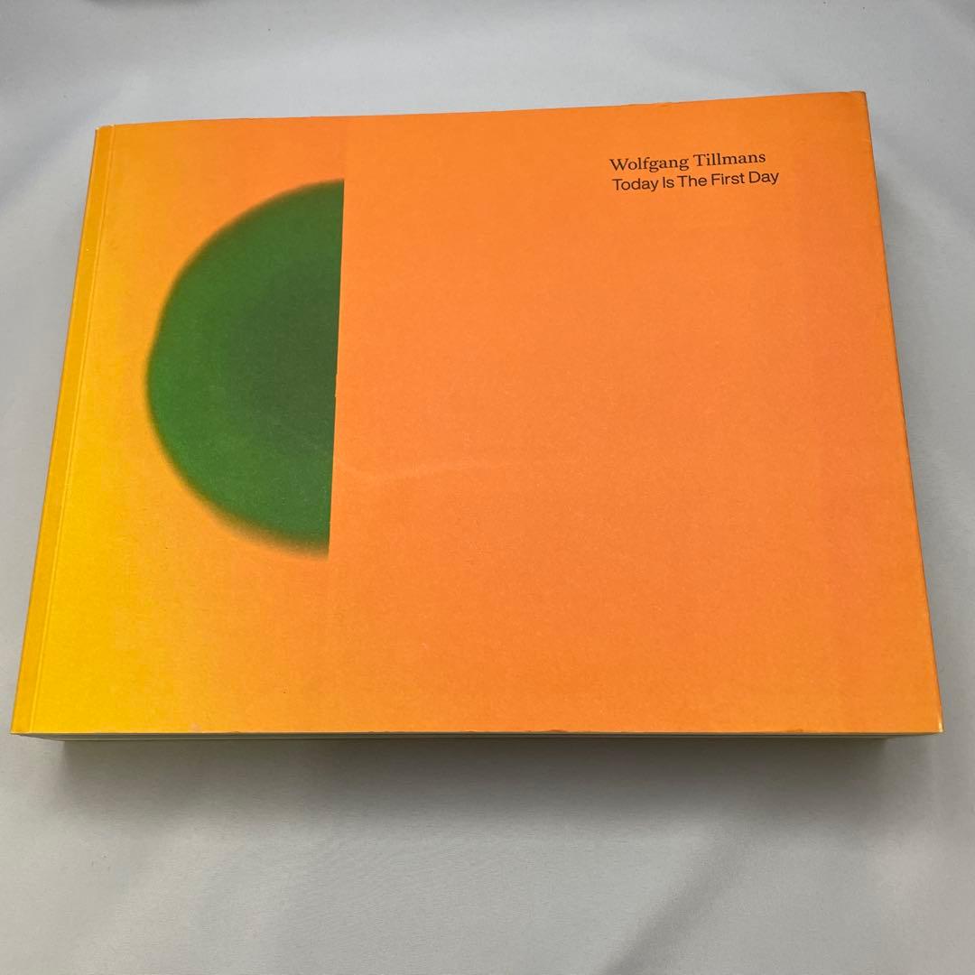 アート・デザイン・音楽 Wolfgang Tillmans Today Is The First Day