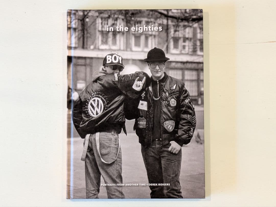 【新品】in the 80s Derek Ridgers デレク・リジャーズ