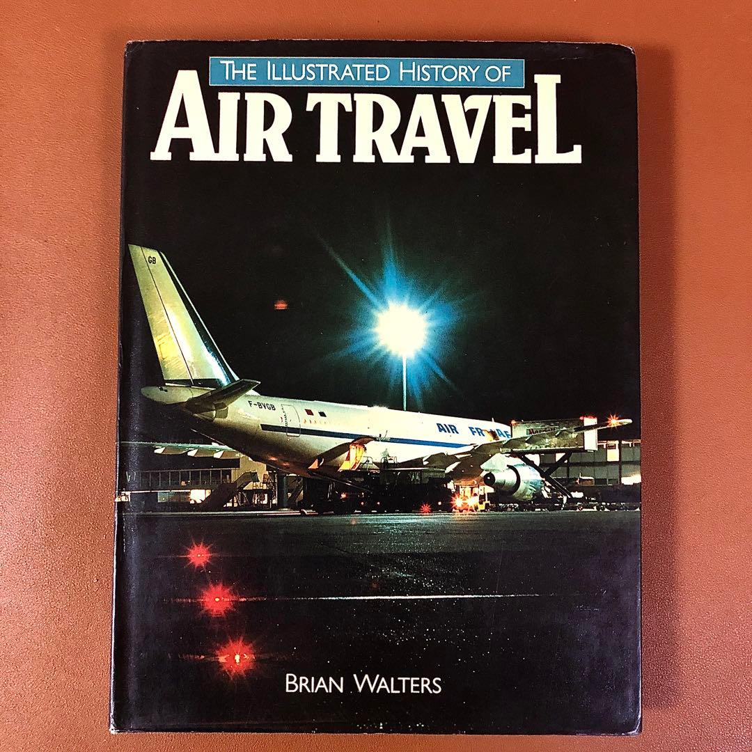 The Illustrated History of Air Travel 洋書