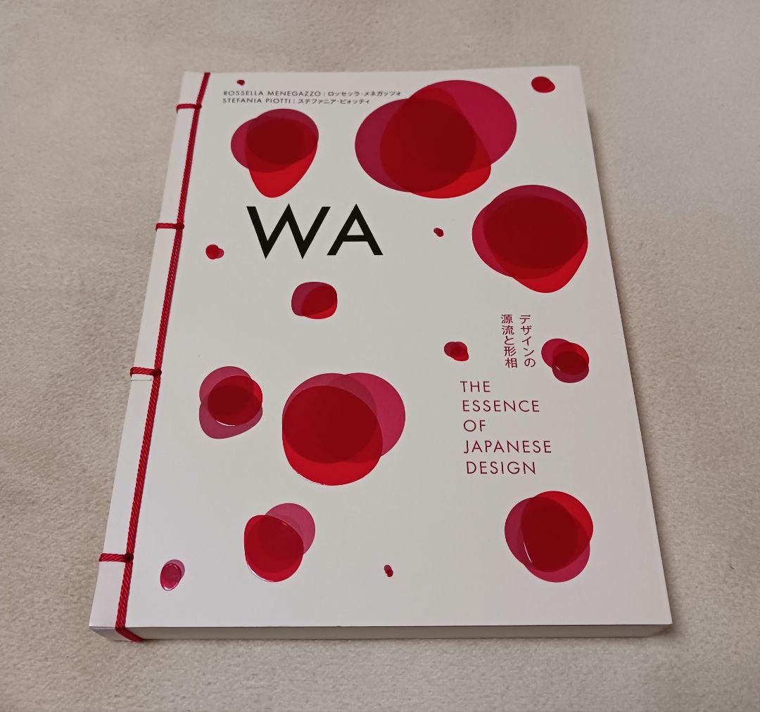 WA デザインの源流と形相 WA : The Essence of Japan…
