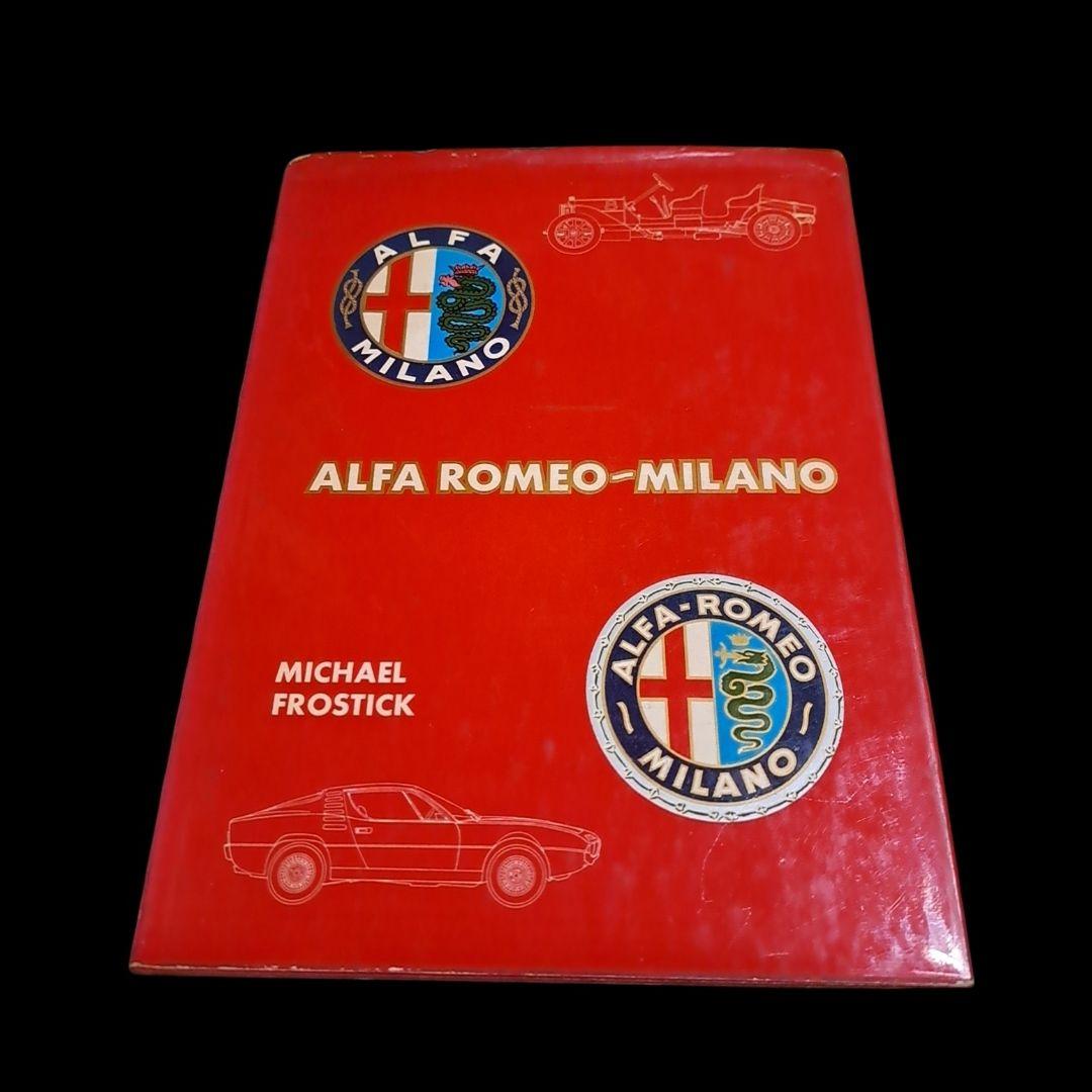 希少 洋書 Alfa Romeo-Milano マイケル・フロスティック著