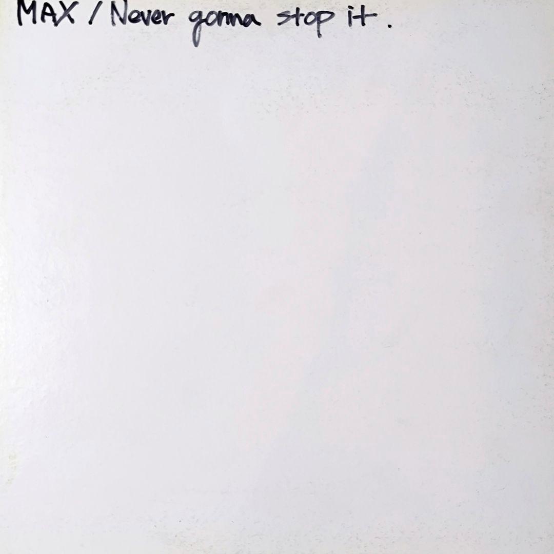 ● MAX – Never Gonna Stop It　国内プロモ　白ジャケ