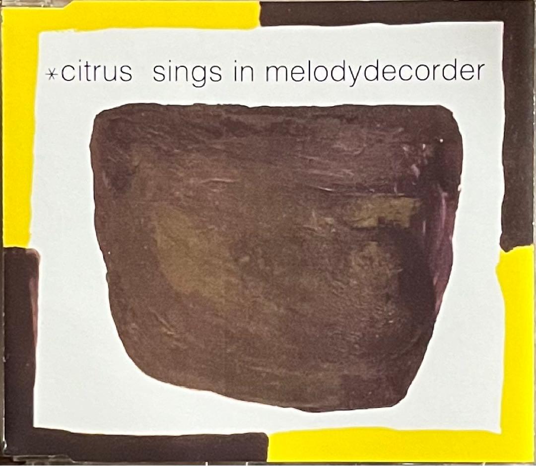 Citrus Sings In Melodydecorder シトラス 廃盤CD