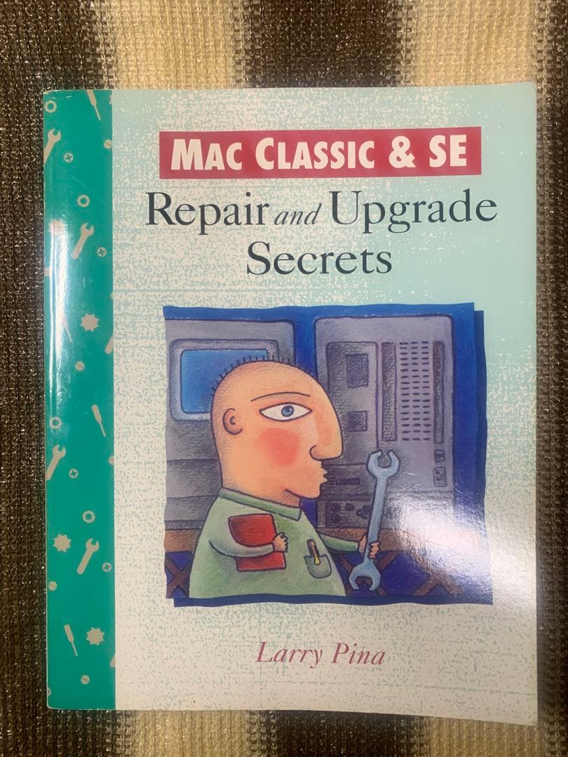Mac Classic & SE Repair and Upgrade Se…