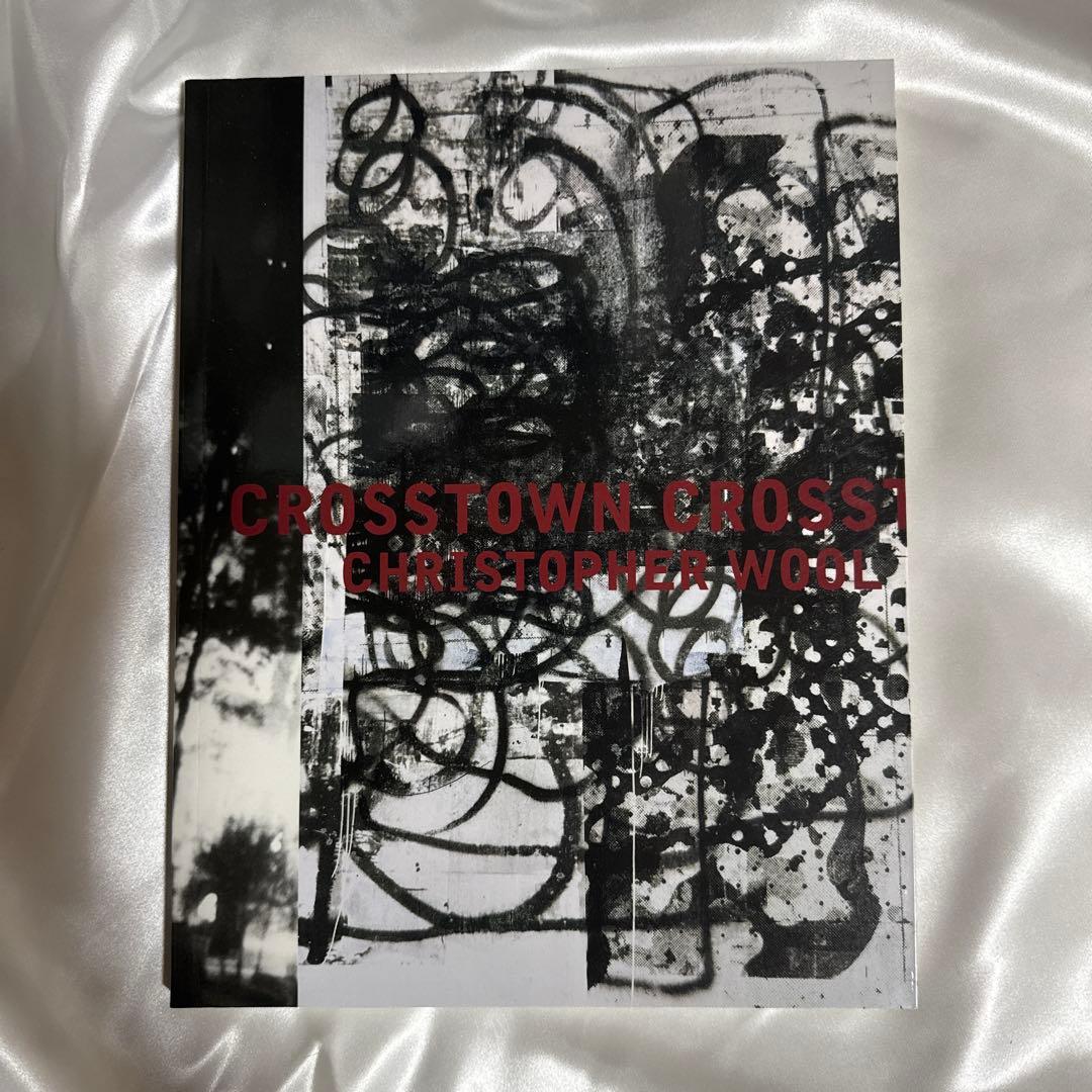 アート・デザイン・音楽 Christopher Wool CROSSTOWN