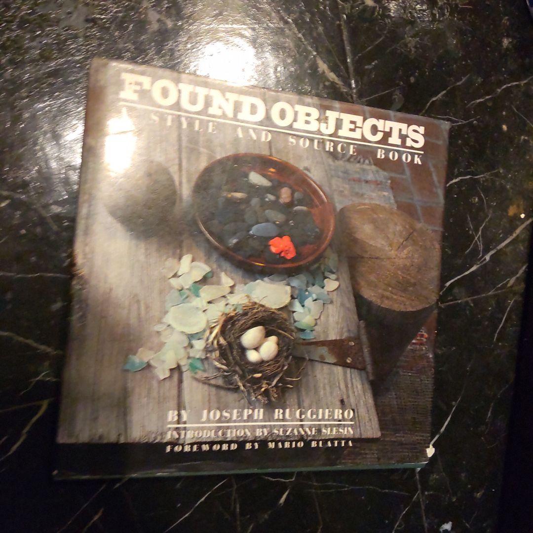 FOUND OBJECTS STYLE AND SOURCE デザイン アート