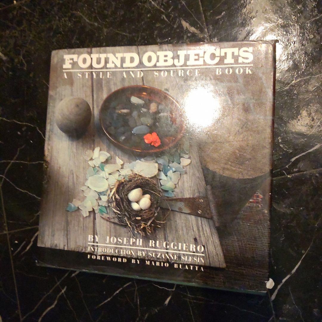 FOUND OBJECTS STYLE AND SOURCE デザイン アート