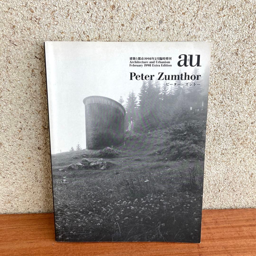 建築と都市　a+u 1998年2月臨時増刊 Peter Zumthor