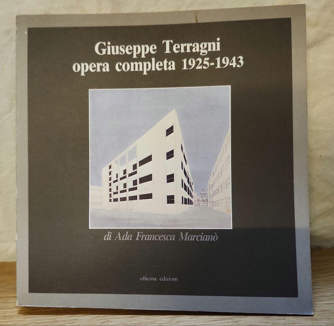 Giuseppe Terragni　opera completa 1925-43
