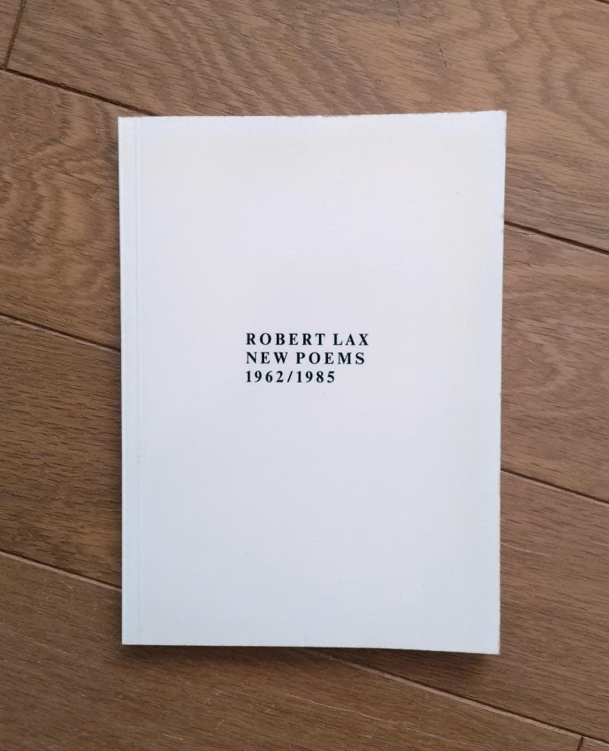 Robert Lax : New Poems 1962/1985（洋書）：現代詩
