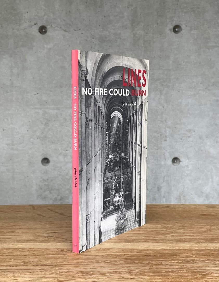 稀少本　John Hejduk　LINES：NO FIRE COULD BURN