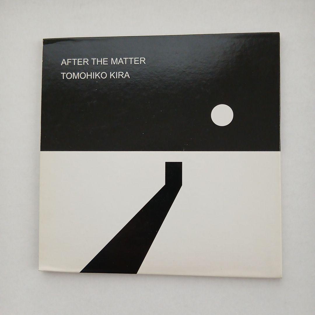 【希少CD 帯付】「AFTER THE MATTER」TOMOHIKO KIRA
