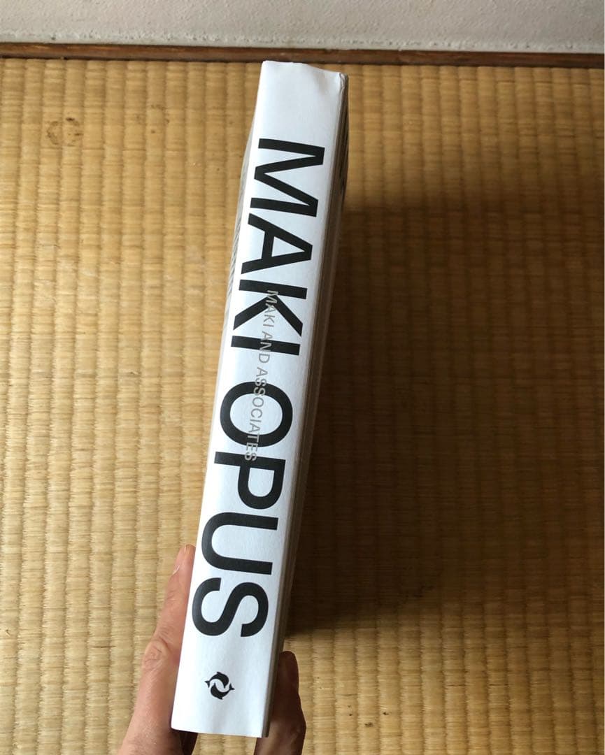 MAKI OPUS - Fumihiko Maki 作品集　槇文彦