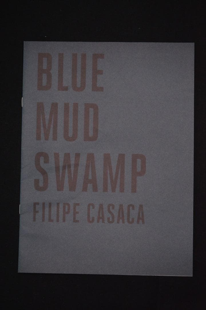Blue Mud Swamp：Filipe Casaca　★大幅に値下げしました