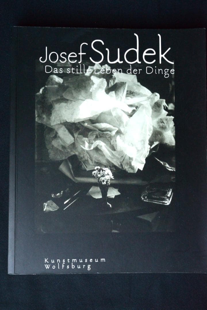 Josef Sudek：Das Stille Leben Der Dinge
