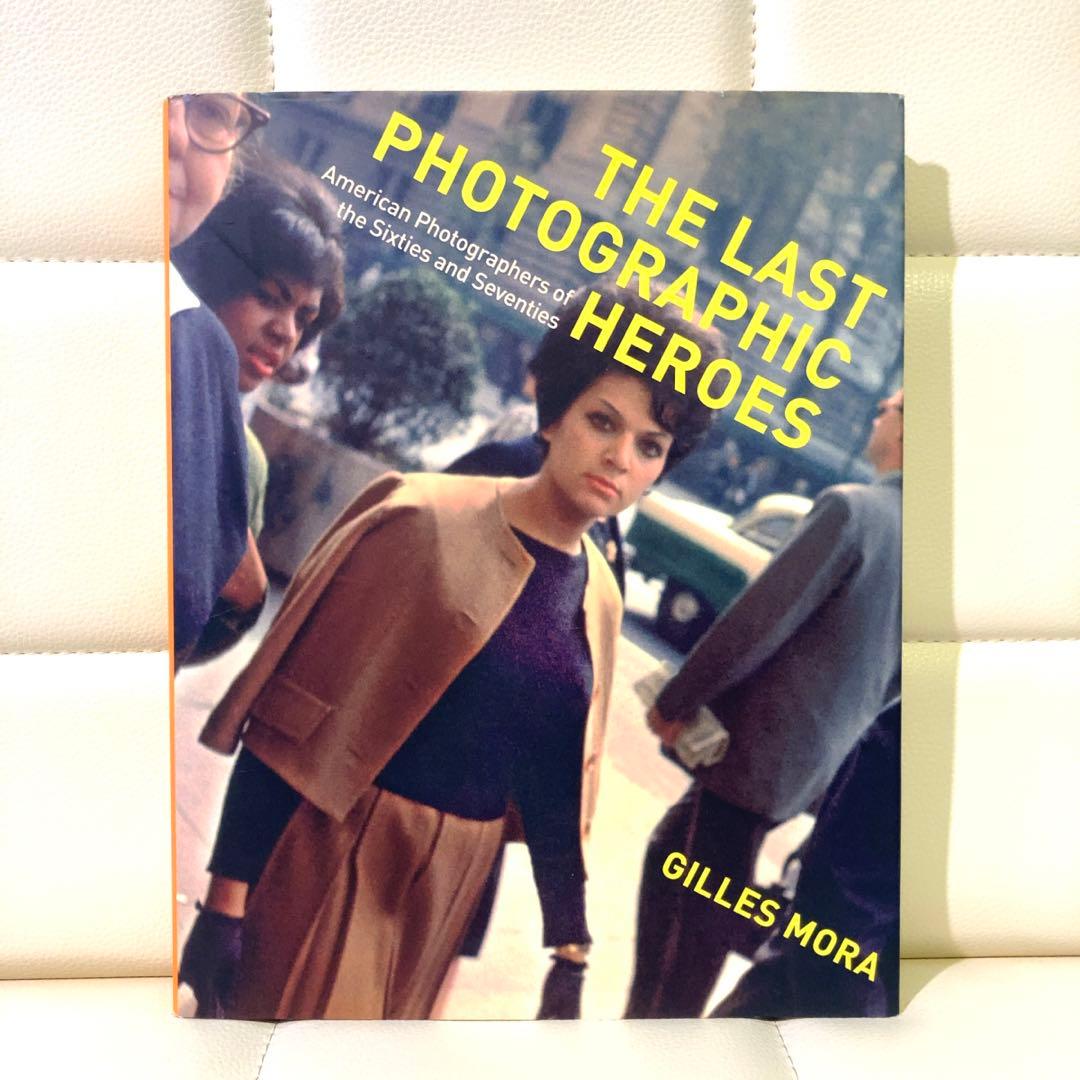 アート・デザイン・音楽 The Last Photographic Heroes/Gilles Mora