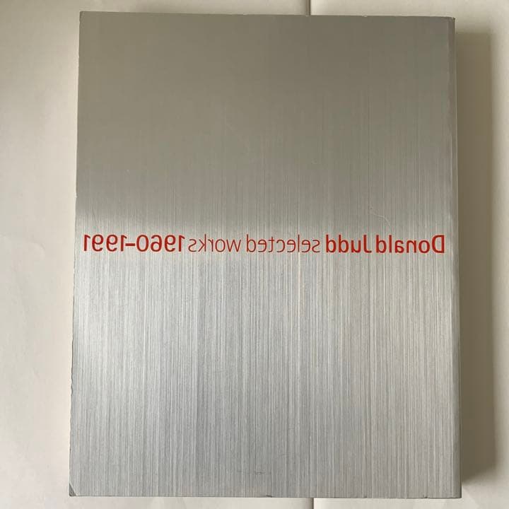 ドナルド・ジャッド セレクテッドワークス　1960-1991 展 図録