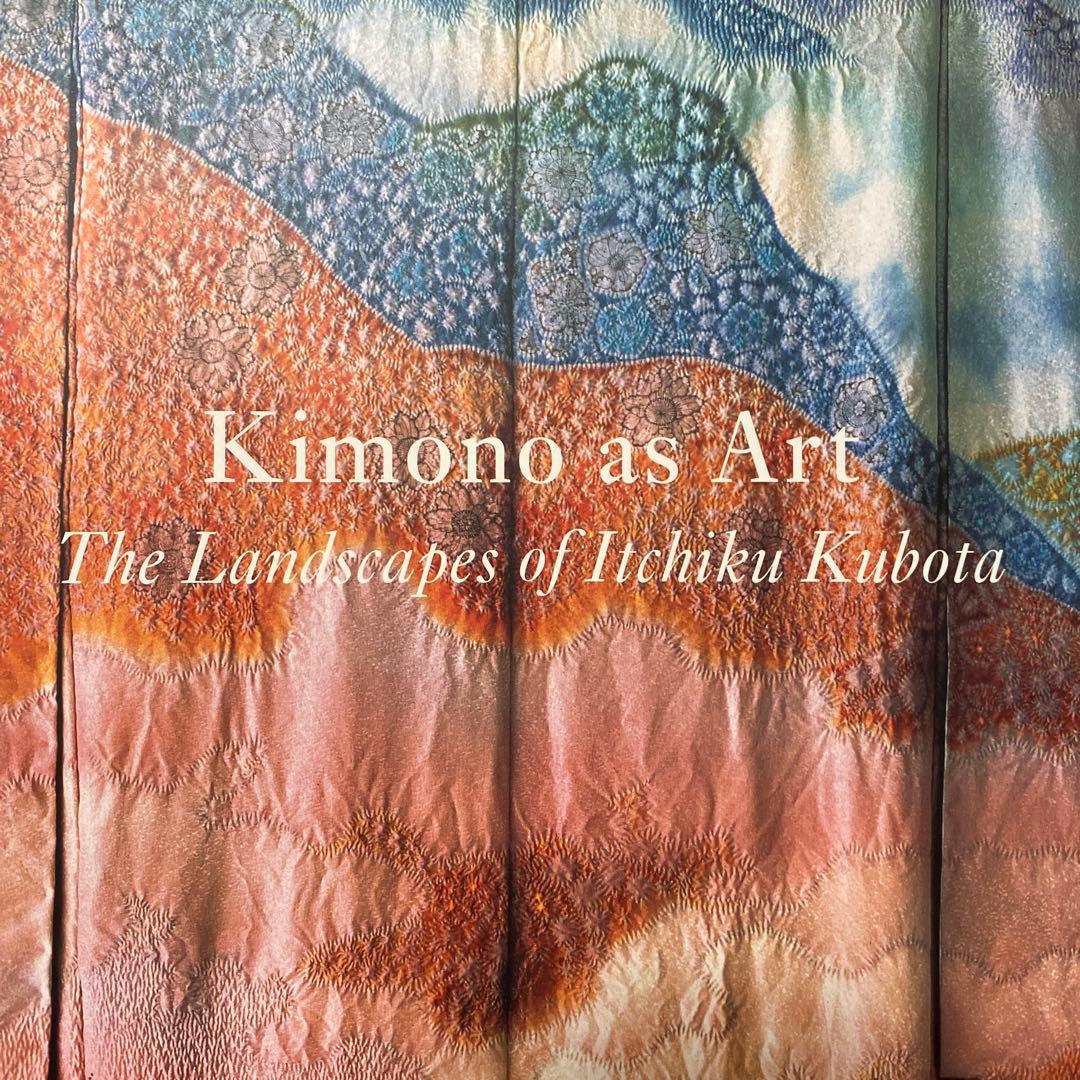 Kimono as Art Itchiku Kubota 久保田一竹