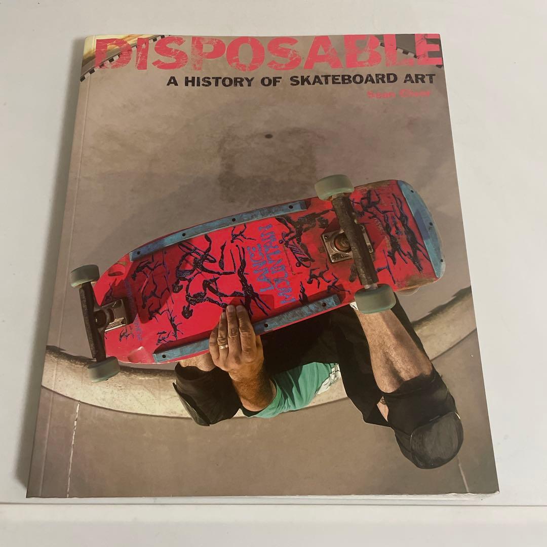 アート・デザイン・音楽 Disposable a History of Skateboard Art