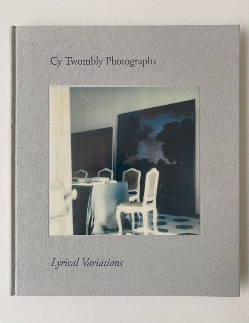 Cy Twombly サイ・トゥオンブリーの写真　変奏のリリシズム