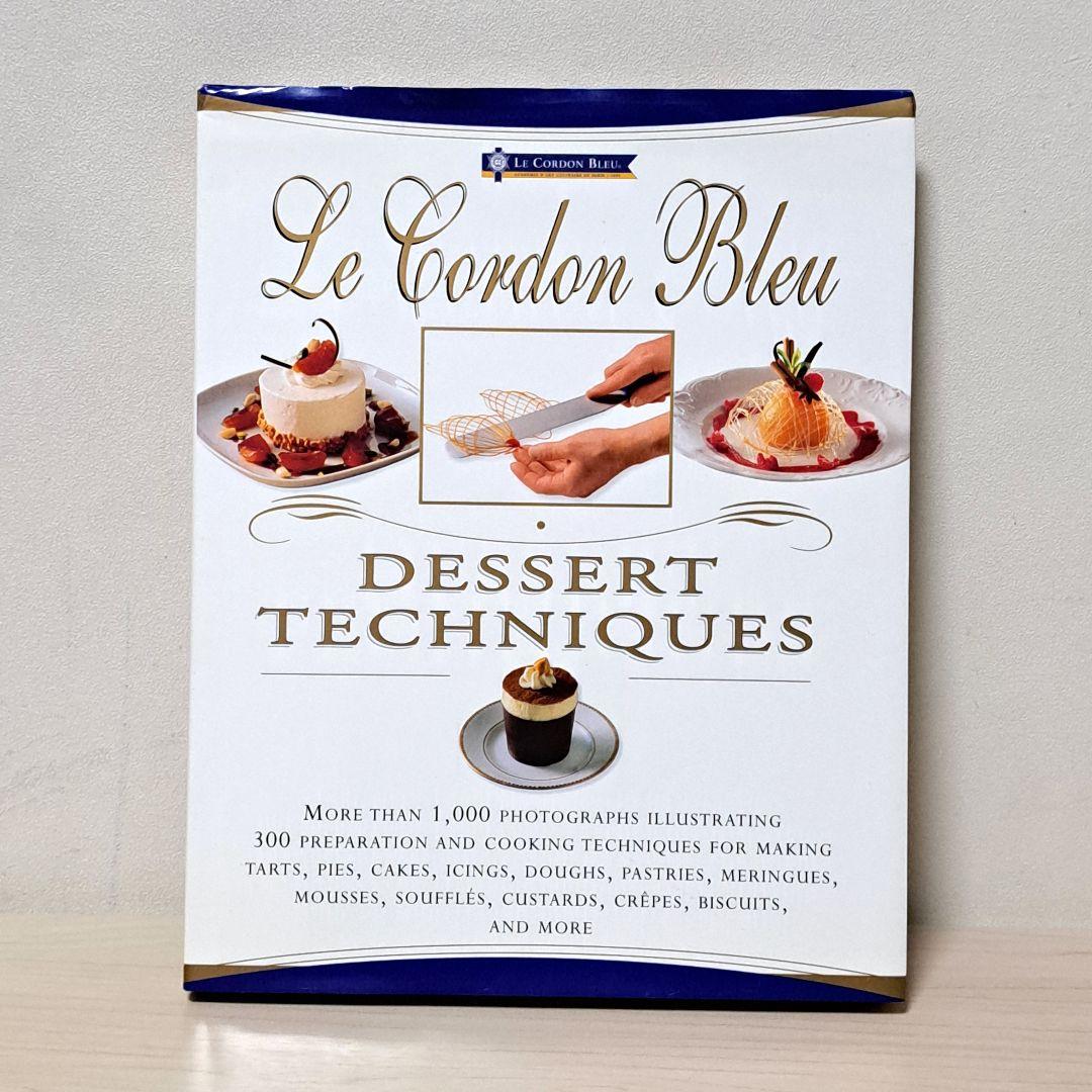 【レア•洋書】Le Cordon Bleu Dessert Techniques