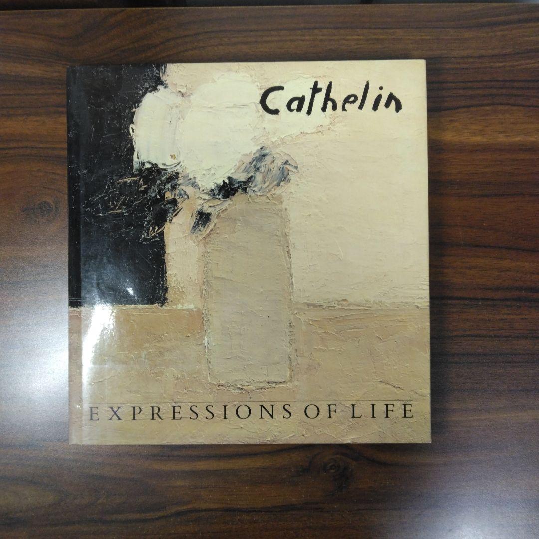Cathelin　Expressions of Life　洋書　書込みあります。