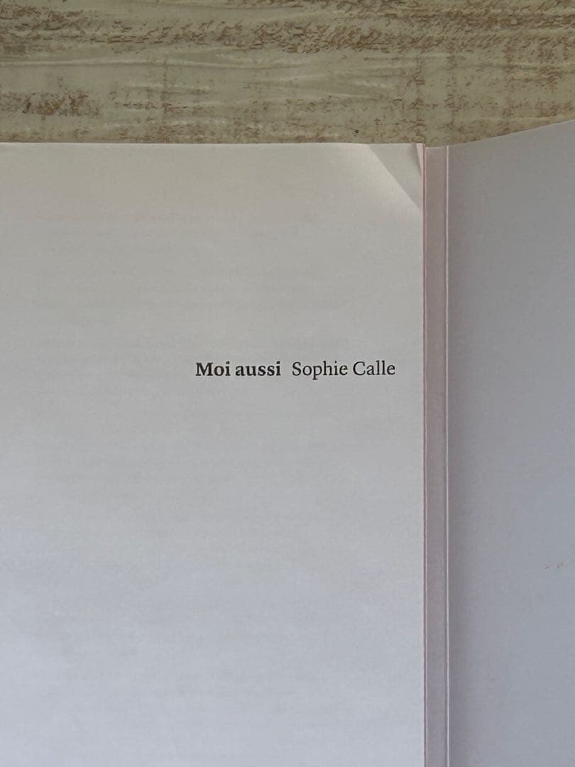 SOPHIE CALLE 　ソフィ・カル　MOI AUSSI