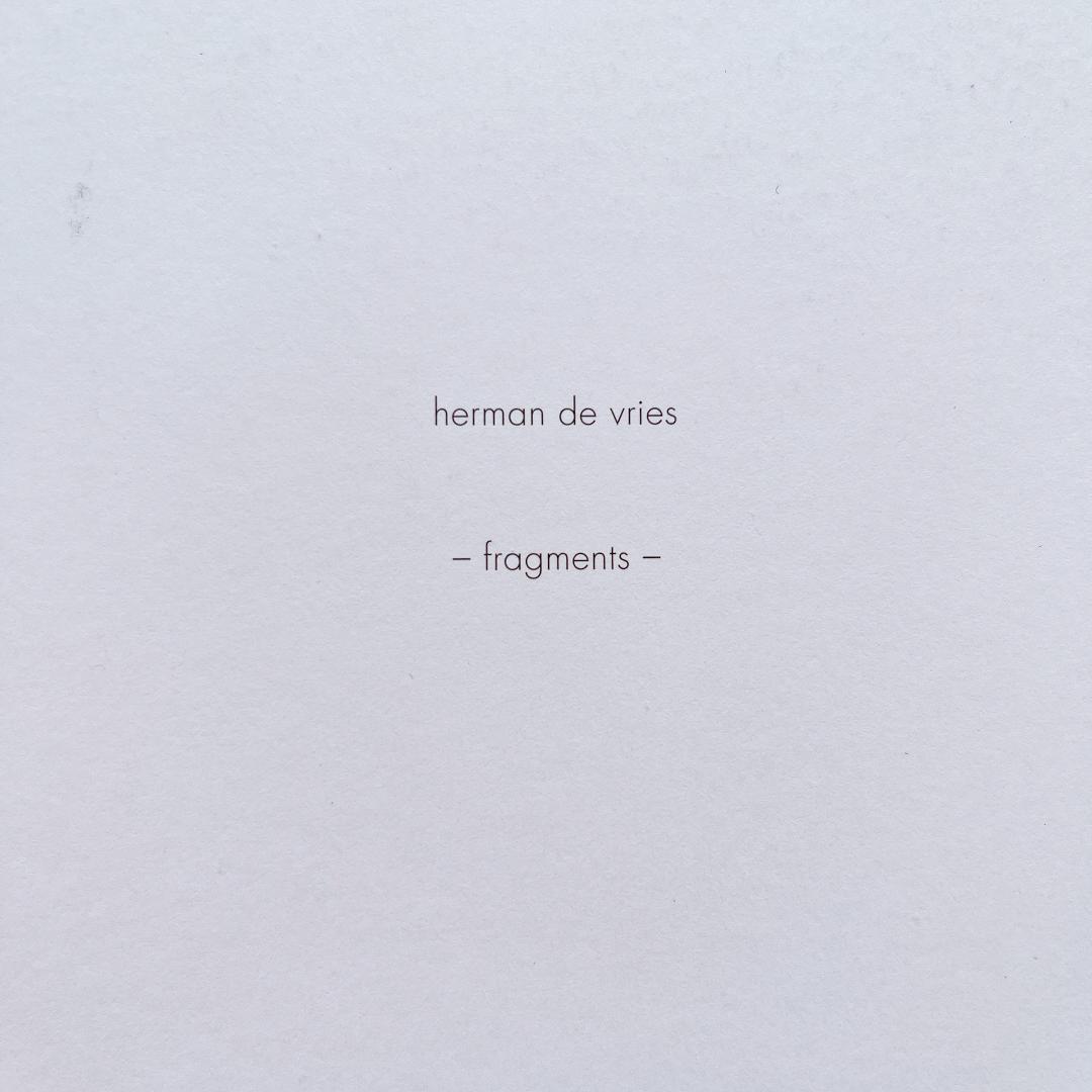 herman de vries「fragments」 ヘルマン・デ・フリース